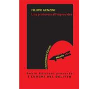 Una primavera all'improvviso - Genzini Filippo