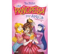 Libri Tea Stilton - Una Principessa Per Amica