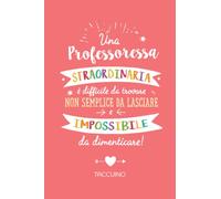 Una Professoressa straordinaria è difficile da trovare, non semplice da lasciare e impossibile da dimenticare: Quaderno appunti (A5) | Regalo di addio per Professoressa per dire grazie o pensione