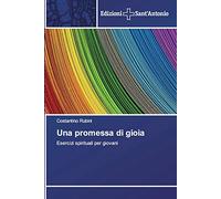 Una promessa di gioia: Esercizi spirituali per giovani
