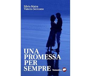 Una promessa per sempre [Paperback] [Jun 30, 2019] Maira, Silvia and Sericano, V
