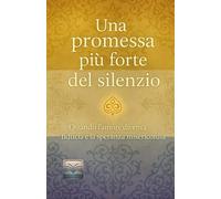 Una promessa più forte del silenzio: Quando l'amore diventa fiducia e la speranza misericordia