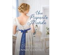 Una Propuesta Atrevida: Un romance de Regencia