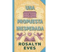 Una propuesta inesperada/ An Unlikely Proposition: Segunda entrega de Amores de temporada