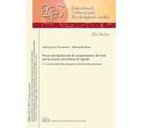 Una prova standardizzata per misurare e valutare la comprensione dei testi nella scuola secondaria di I grado. Vol. 2: In uscita dalla classe 2ª e in entrata nella classe 3ª.