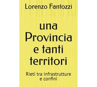 una Provincia e tanti territori: Rieti tra infrastrutture e confini