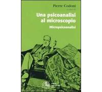 Una psicoanalisi al microscopio. Micropiscoanalisi