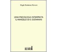 Una psicologa interpreta il Vangelo di S. Giovanni