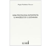 Una psicologa interpreta il Vangelo di S. Giovanni