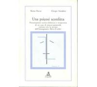 Una psicosi sconfitta. Presentazione teorico-didattica e terapeutica di un caso di psicosi-paranoide trattato con la tecnica dell'immaginario (rêve-eveille)