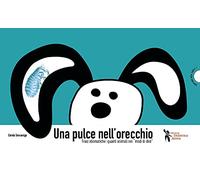 Una pulce nell'orecchio. Frasi idiomatiche: quanti animali nei «modi di dire»