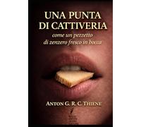 Una punta di cattiveria come un pezzetto di zenzero fresco in bocca