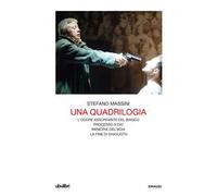 Una quadrilogia: L'odore assordante del bianco-Processo a Dio-Memorie del boia-La fine di Shavuoth