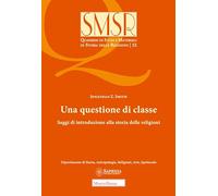 Una questione di classe. Saggi di introduzione alla storia delle religioni (2024): Vol. 32