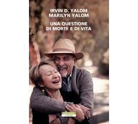 UNA QUESTIONE DI MORTE E DI VITA [Paperback] [Feb 03, 2022] Yalom, Irvin D.; Yal