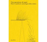 Una questione di segni. Pirro Cuniberti: antologia della critica
