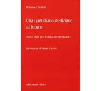 Una quotidiana dedizione al futuro. Nuove sfide per il sindacato riformatore