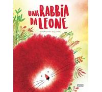 Una rabbia da leone – Ediz. a colori – Sassi Junior