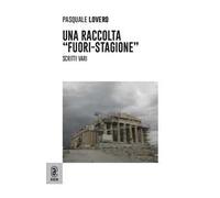 Una raccolta «fuori-stagione». Scritti vari