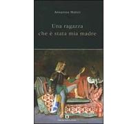 Una ragazza che è stata mia madre