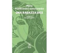 Una ragazza dice. Edi. italiana e polacca. Ediz. bilingue