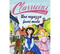 Una ragazza fuori moda da Louisa May Alcott. Classicini. Ediz. a colori