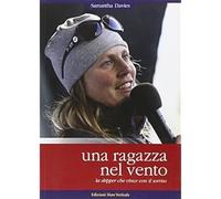 Una ragazza nel vento. La skipper che vince con il sorriso [Paperback] [Jan 13,