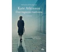 Una ragazza riservata [Paperback] [Mar 07, 2019] Atkinson, Kate and Storti, Ales