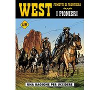 Una ragione per uccidere. I pionieri (Vol. 2)