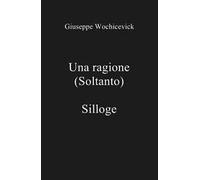 Una ragione (soltanto)