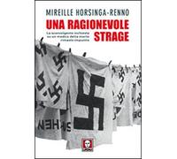 Una ragionevole strage. La sconvolgente inchiesta su un medico della morte rimasto impunito