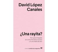 ¿Una rayita?/ A Little Line?: Por qué en España se consume tanta cocaína y no se habla de ello
