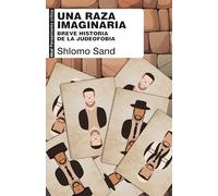 Una raza imaginaria: Breve historia de la judeofobia: 125