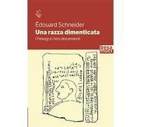Una razza dimenticata. I Pelasgi e i loro discendenti