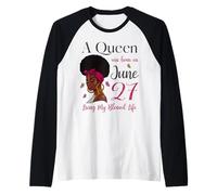 Una Regina è Nata a Giugno 27 Vivere la mia Vita Benedetta Carina Maglia con Maniche Raglan