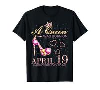 Una Regina è Nata Il 19 aprile Buon Compleanno a Me 19 aprile Maglietta