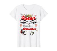 Una Regina è Nata Il 19 Dicembre 19 Dicembre Maglietta