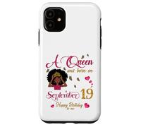 Una regina è nata il 19 settembre Buon compleanno a me Custodia per iPhone 11