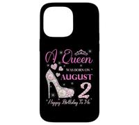 Una regina è nata il 2 agosto Festa di buon compleanno a me Custodia per iPhone 14 Pro Max
