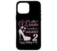 Una regina è nata il 2 agosto Festa di buon compleanno a me Custodia per iPhone 16 Pro Max
