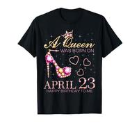 Una Regina è Nata Il 23 aprile Buon Compleanno a Me Il 23 aprile Maglietta