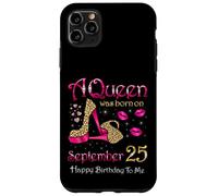 Una regina è nata il 25 settembre Buon compleanno a me Custodia per iPhone 11 Pro Max