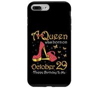 Una regina è nata il 29 ottobre, 29 ottobre Compleanno Custodia per iPhone 7 Plus/8 Plus