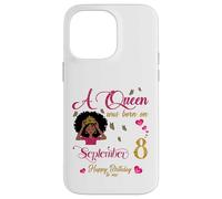 Una regina è nata l'8 settembre Buon compleanno a me Custodia per iPhone 14 Pro Max