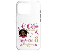 Una regina è nata l'8 settembre Buon compleanno a me Custodia per iPhone 16 Pro