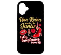 Una Reina Nacio En Junio Cumpleaños Giugno Compleanno Regina Custodia per iPhone 16 Plus
