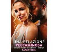Una Relazione Peccaminosa: Romanzo Erotico con Sesso Esplicito - per Adulti: 379