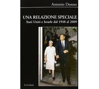 Una relazione speciale. Stati Uniti e Israele dal 1948 al 2009