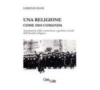 Una religione come Dio comanda. Annotazioni sulla costruzione e gestione sociale dell’identità religiosa