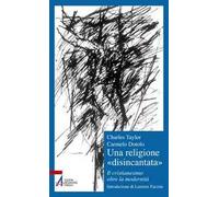 Una religione «disincantata». Il cristianesimo oltre la modernità